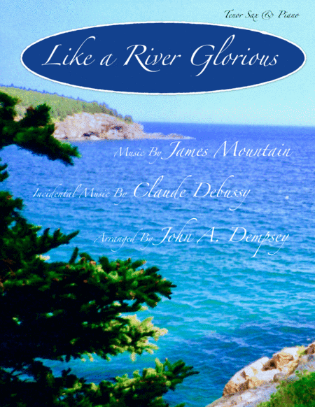 Like a River Glorious (Tenor Sax and Piano) (arr. John A. Dempsey)