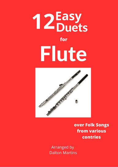 12 Easy Flute Duets (over folk songs from different countries) (arr. Dalton Martins)
