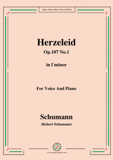 Schumann-Herzeleid,Op.107 No.1,in f minor,for Voice&Piano (arr. MSM)