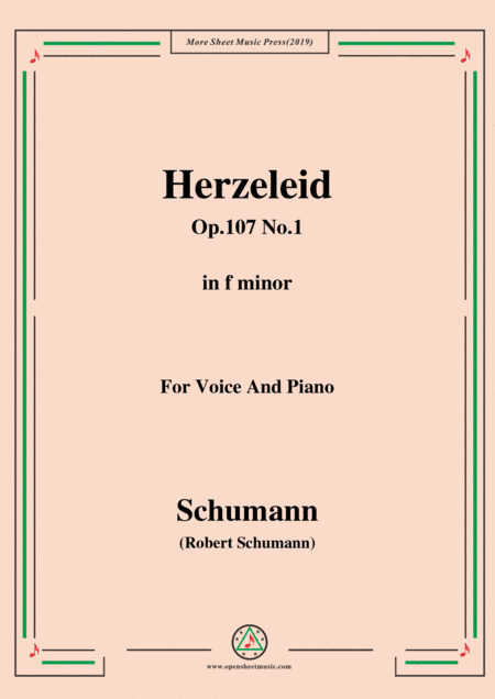 Schumann-Herzeleid,Op.107 No.1,in f minor,for Voice&Piano (arr. MSM)
