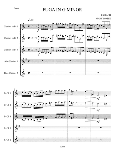 From the Baroque Master of the Fugue, J. S. Bach Fugue in G Minor for Clarinet Quintet  3 Bb, Alto, (arr. GARY MOSSE)