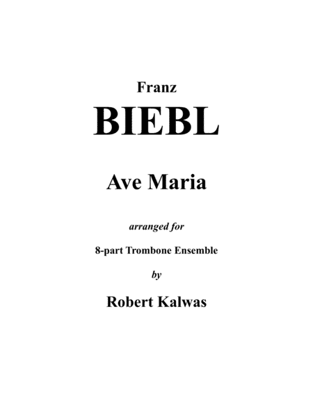 Ave Maria for 8-part Trombone Ensemble (arr. Robert Kalwas)