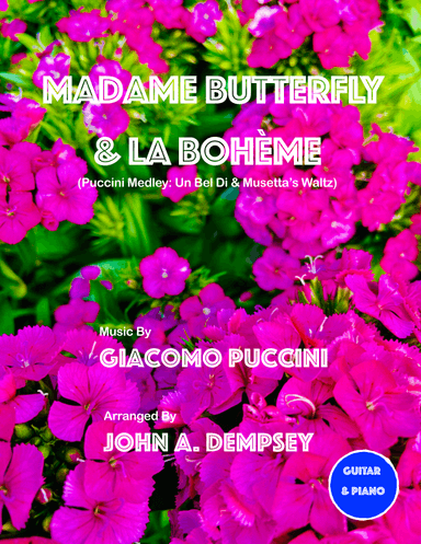 Puccini Medley: Un Bel Di (Madame Butterfly) and Musetta's Waltz (La Boheme): Guitar and Piano (arr. John A. Dempsey)