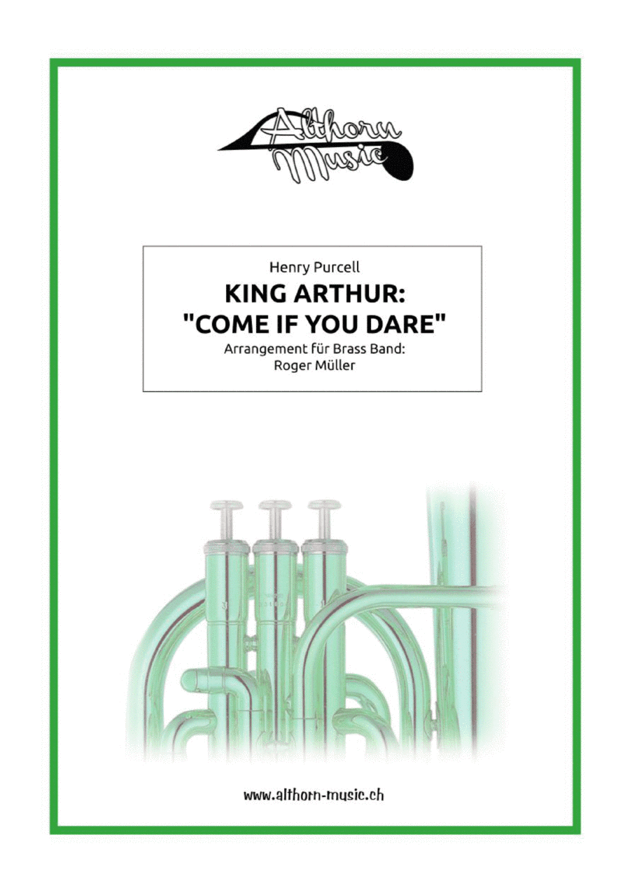 King Arthur: "Come if you dare" (arr. althorn-music)