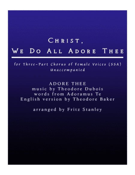 Christ, We Do All Adore Thee - SSA A Cappella (arr. Fritz Stanley)