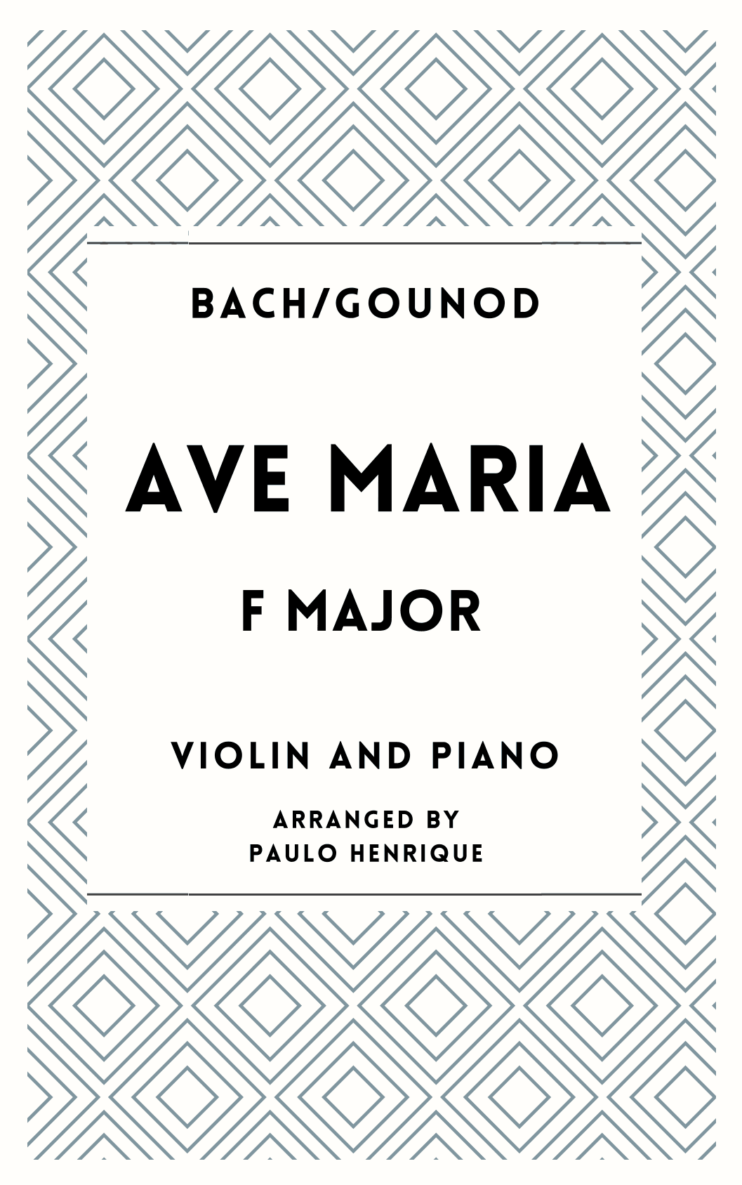 Ave Maria - Violin and Piano - F Major (arr. Paulo Henrique)