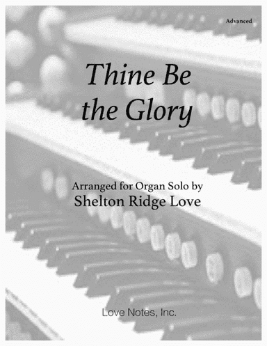 Thine Be the Glory (arr. Shelton Ridge Love)