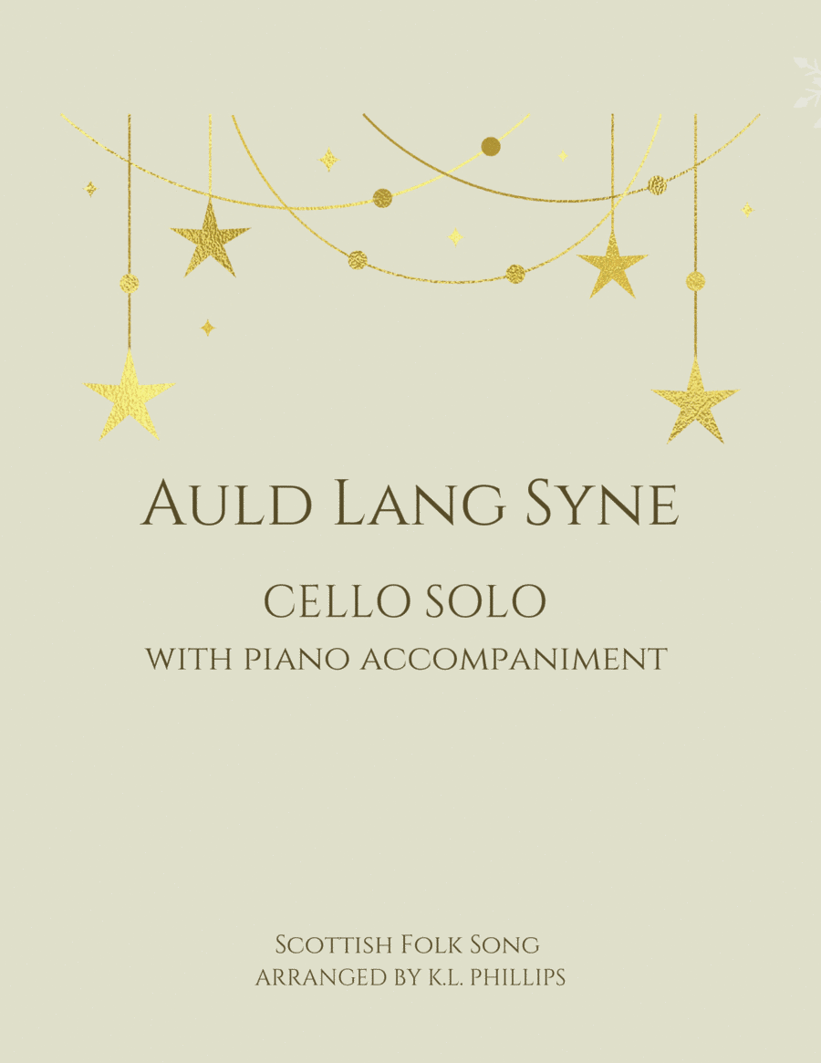 Auld Lang Syne - Cello Solo with Piano Accompaniment (arr. K.L. Phillips)
