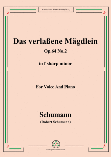Schumann-Das verlaßene Mägdlein,Op.64 No.2,in f sharp minor,for Voice&Pno (arr. MSM)