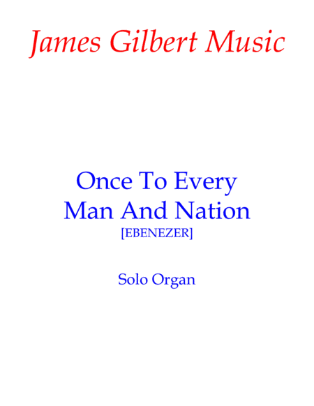 Once To Every Man And Nation (arr. James Gilbert)
