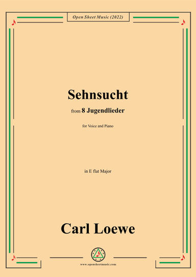 Loewe-Sehnsucht,in E flat Major,for Voice and Piano (arr. OSM Press)