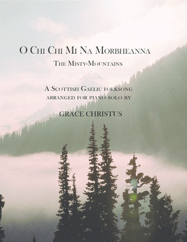 O Chi Chi Mi Na Morbheanna (arr. Grace Christus)