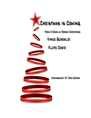Christmas Is Coming  from A CHARLIE BROWN CHRISTMAS (arr. John Gibson)