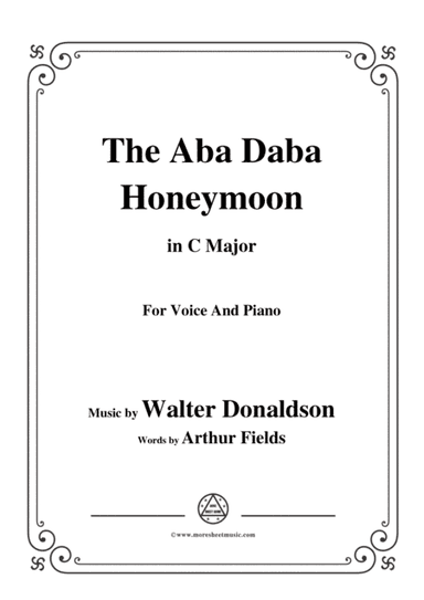 Walter Donaldson-Aba Daba Honeymoon,in C Major,for Voice&Piano (arr. MSM)