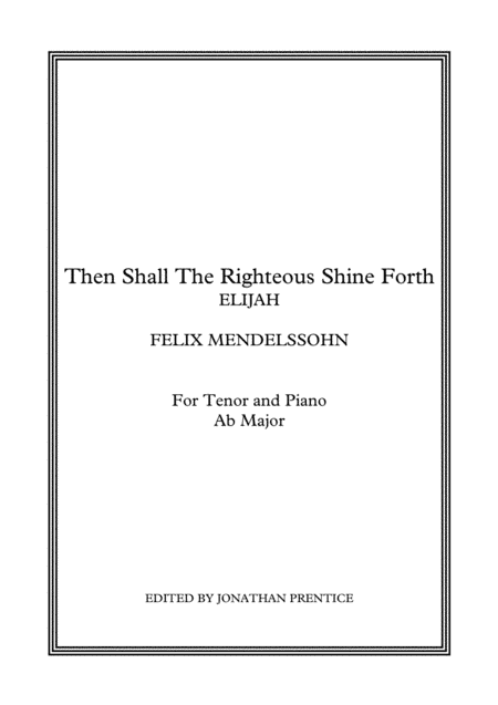 Then Shall The Righteous Shine Forth - Elijah (Ab Major) (arr. Jonathan Prentice)