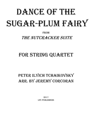 Dance of the Sugar-Plum Fairy for String Quartet (arr. Jeremy Corcoran)