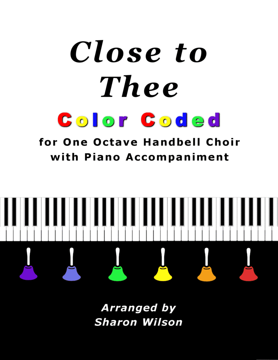 Close to Thee (for One Octave Handbell Choir with Piano accompaniment) (arr. Sharon Wilson)