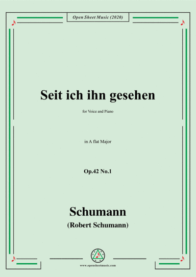 Schumann-Seit ich ihn gesehen,Op.42 No.1,in A flat Major,for Voice and Piano (arr. MSM)