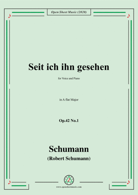Schumann-Seit ich ihn gesehen,Op.42 No.1,in A flat Major,for Voice and Piano (arr. MSM)