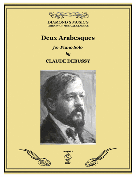 DEUX ARABESQUES (2 Arabesques) by CLAUDE DEBUSSY for PIANO SOLO (arr. Diamond S Music)