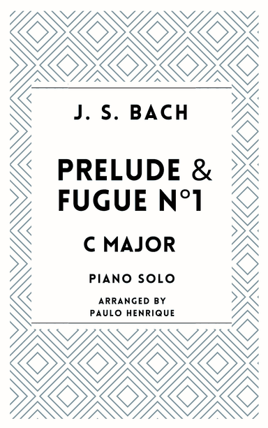 Prelude and Fugue N°1 - C Major - Bach (arr. Paulo Henrique)