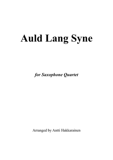 Auld Lang Syne - Saxophone Quartet (arr. Antti Hakkarainen)