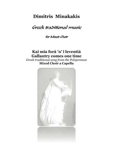 Kai mia forá ’n’ i leventiá/Gallantry comes one time.Greek traditional song from the Peloponne