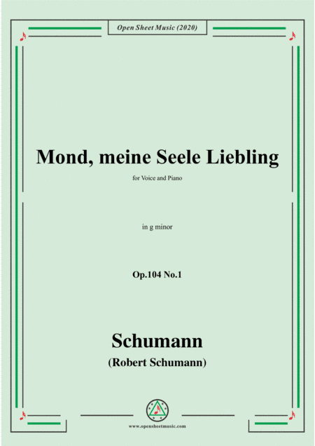 Schumann-Mond,meiner Seele Liebling,Op.104 No.1,in g minor (arr. MSM)