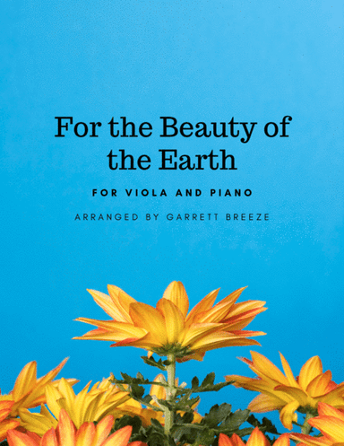For the Beauty of the Earth (Solo Viola & Piano) (arr. Garrett Breeze)