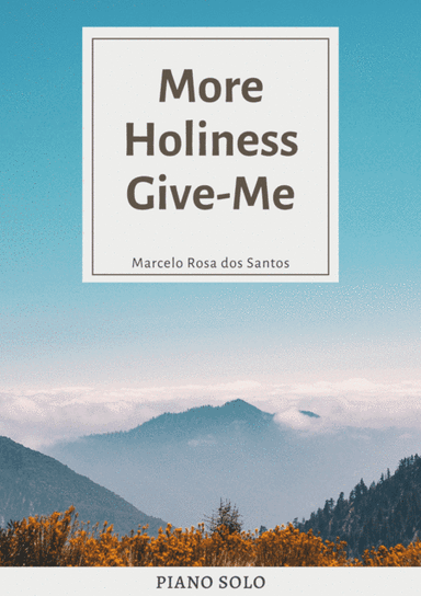 More Holiness Give-Me (Piano Solo) (arr. Marcelo Rosa dos Santos)