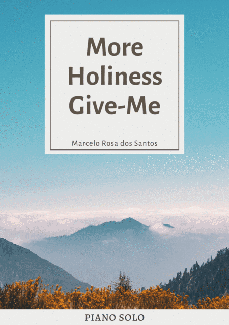 More Holiness Give-Me (Piano Solo) (arr. Marcelo Rosa dos Santos)
