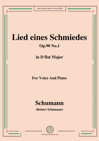 Schumann-Lied eines Schmiedes,Op.90 No.1,in D flat Major,for Voice&Piano (arr. MSM)