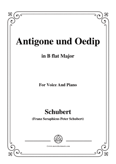 Schubert-Antigone und Oedip,Op.6 No.2,in B flat Major,for Voice&Piano (arr. MSM)