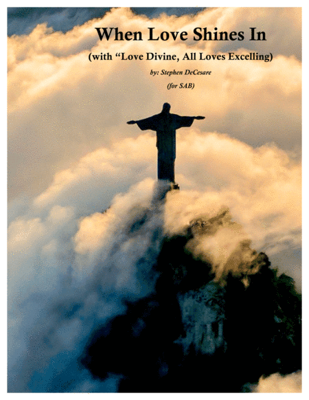 When Love Shines In (with "Love Divine, All Loves Excelling") - SAB