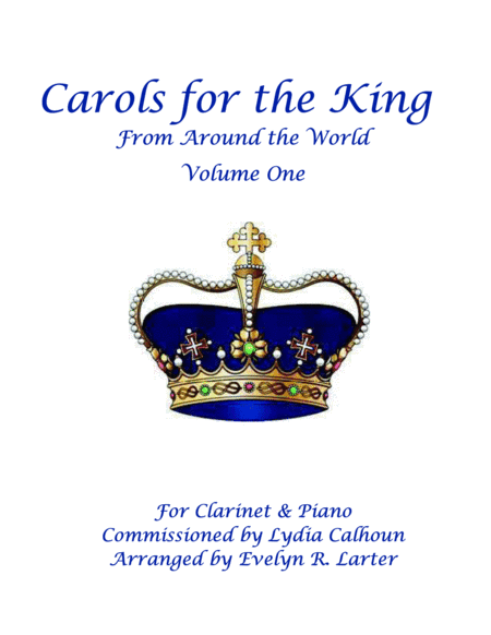 Carols For The King From Around The World Vol1 (arr. Evelyn Larter Music)