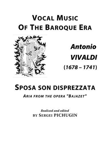 VIVALDI Antonio: Sposa son disprezzata, aria from the opera "Bajazet", arranged for Voice and Piano (arr. Sergei PICHUGIN)