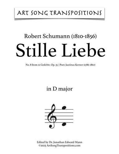 SCHUMANN: Stille Liebe, Op. 35 no. 8 (transposed to D major, C-sharp major, and C major) (arr. ArtSongTranspositions.com)