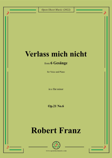 Franz-Verlass mich nicht,in e flat minor,Op.21 No.6,for Voice and Piano (arr. OSM Press)