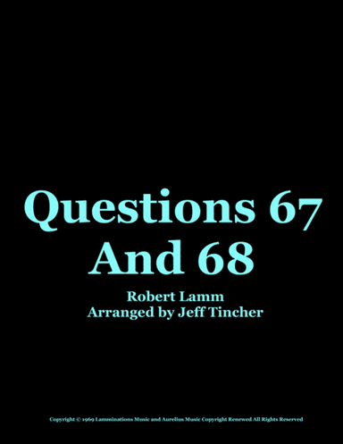 Questions 67 And 68 (arr. Jeff Tincher)