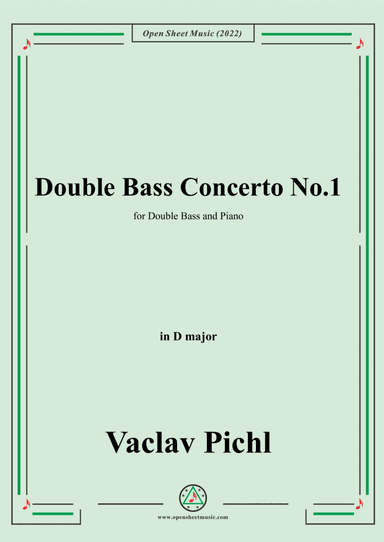 Vaclav Pichl-Double Bass Concerto No.1,in D major,for Double Bass and Piano (arr. Open Cloud)