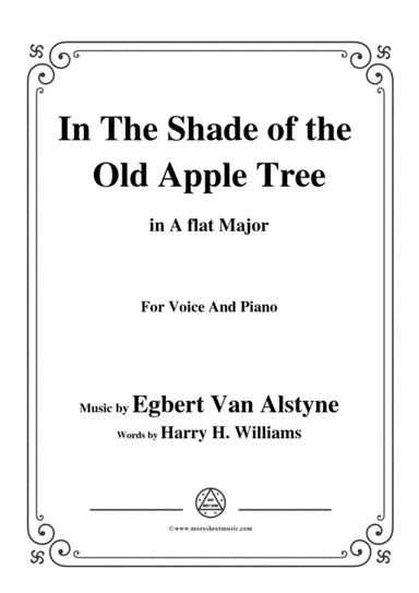 Egbert Van Alstyne-In The Shade of the Old Apple Tree,in A flat Major,for Voice&Piano (arr. MSM)