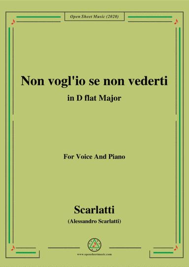 Scarlatti-Non vogl'io se non vederti,in D flat Major,for Voice and Piano (arr. MSM)