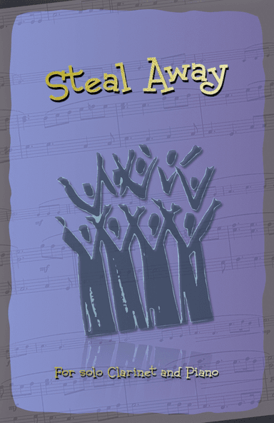 Steal Away, Gospel Song for Clarinet and Piano (arr. David McKeown)
