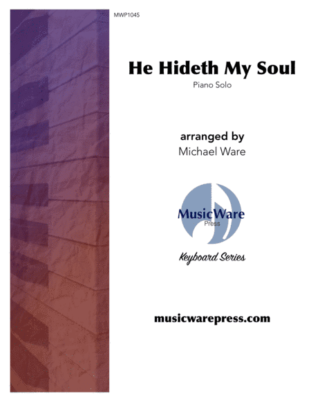He Hideth My Soul (solo piano) (arr. Michael Ware)