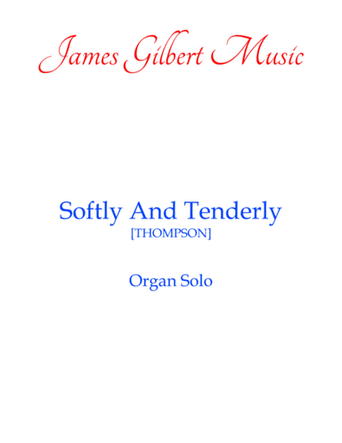Softly And Tenderly (arr. James Gilbert)