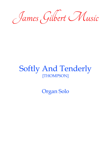 Softly And Tenderly (arr. James Gilbert)