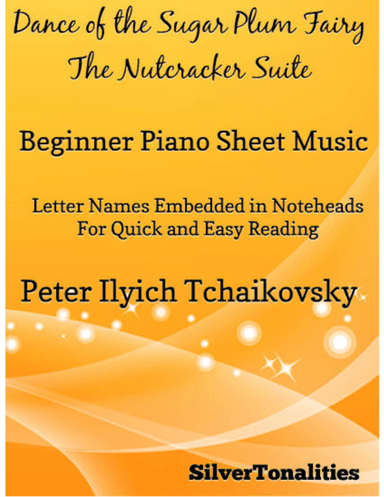 Dance of the Sugar Plum Fairy Nutcracker Suite Beginner Piano Sheet Music (arr. SilverTonalities)