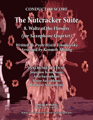 The Nutcracker Suite - 8. Waltz of the Flowers (for Saxophone Quartet SATB) (arr. Kenneth Abeling)