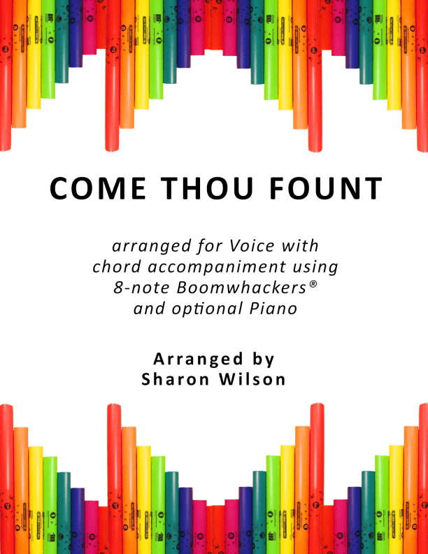 Come Thou Fount of Every Blessing (for Voice and 8-note Boomwhackers®) (arr. Sharon Wilson)
