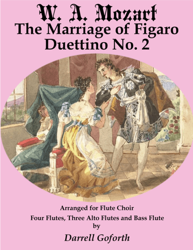 The Marriage of Figaro for Flute Choir 4 Duettino No. 2 (arr. Darrell Goforth)